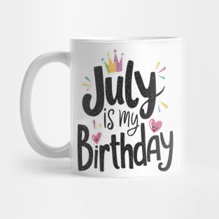 July Is My Birthday Mug
